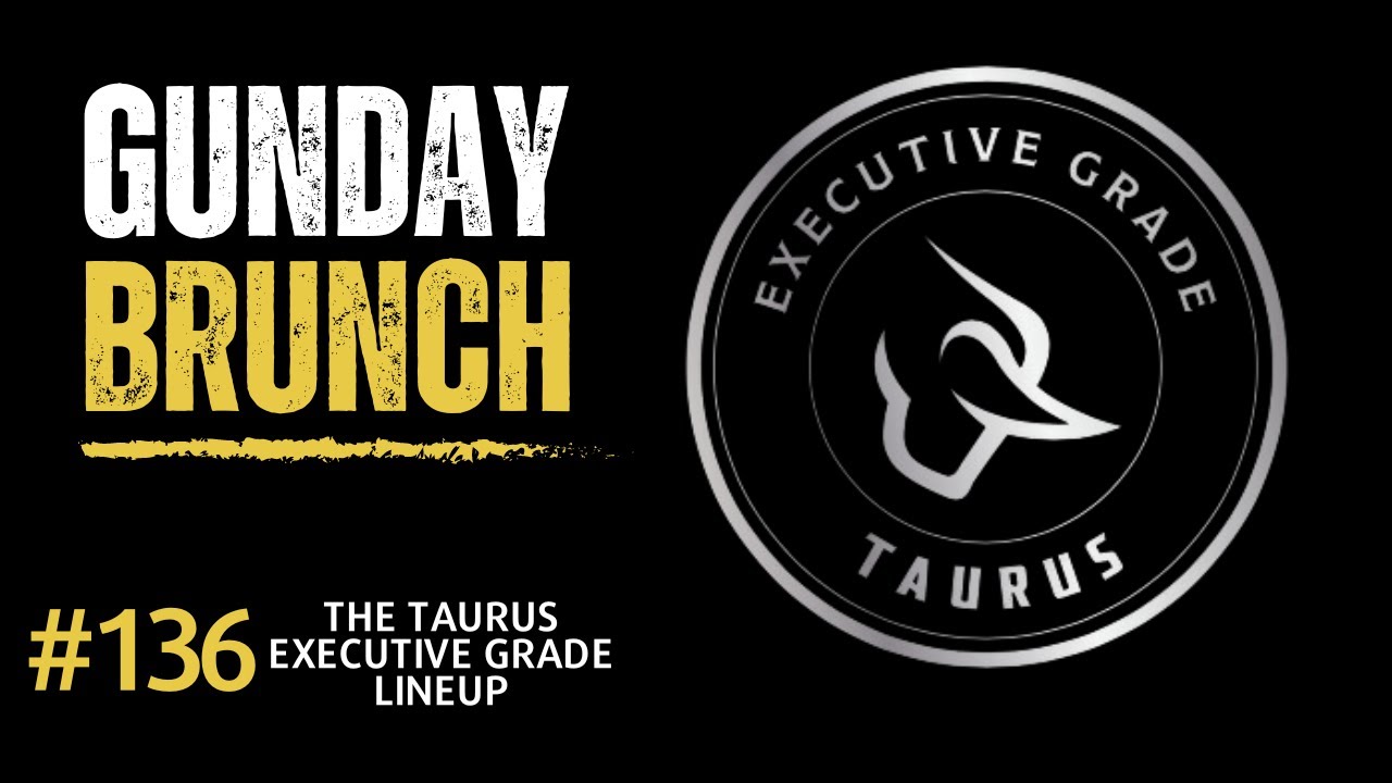 Gunday Brunch The Taurus Executive Grade Lineup Gat Daily Guns